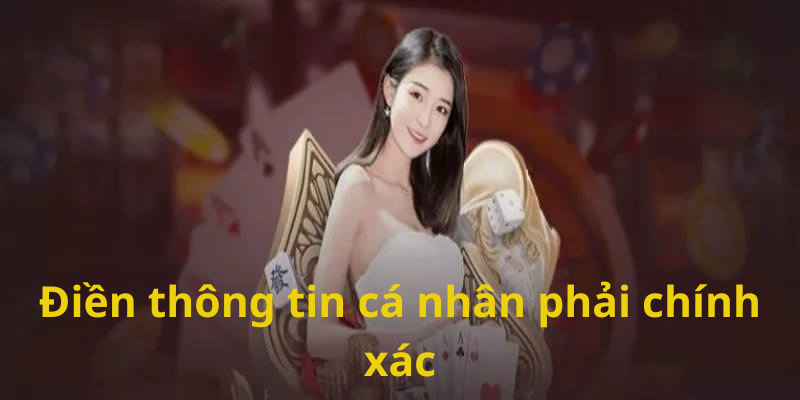 Nên điền chính xác mọi thông tin ở phần register