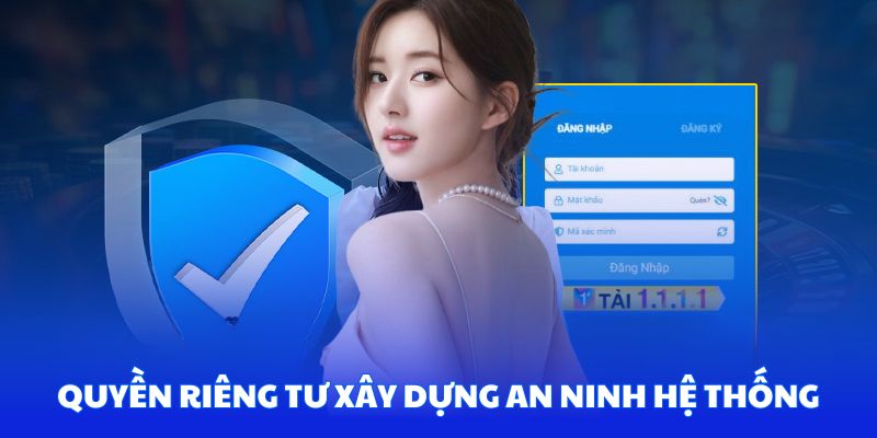 Quyền riêng tư giúp xây dựng an ninh thông tin